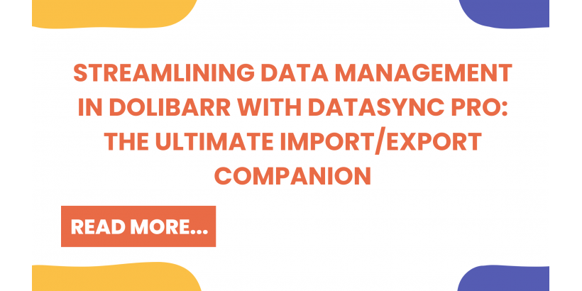 تبسيط إدارة البيانات في Dolibarr باستخدام DataSync Pro: الحل النهائي للاستيراد والتصدير