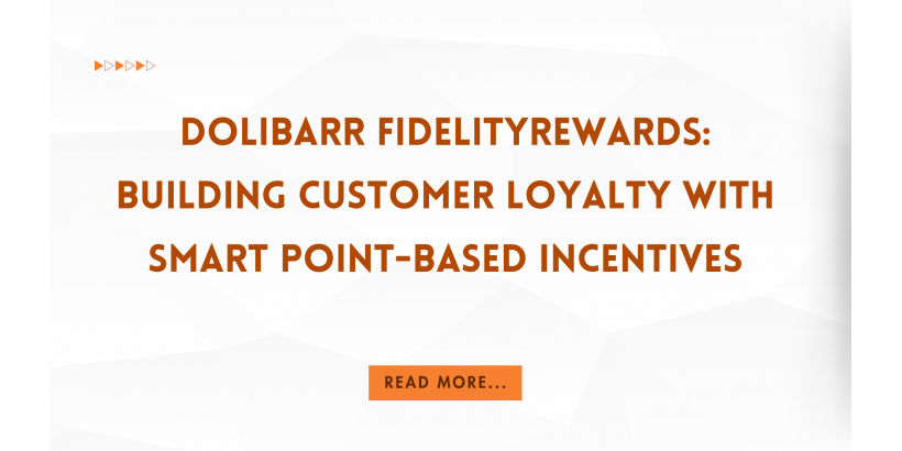 Dolibarr FidelityRewards: عزّز ولاء العملاء من خلال نظام نقاط ذكي