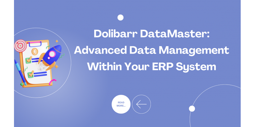 Dolibarr DataMaster: Advanced Data Management Within Your ERP System