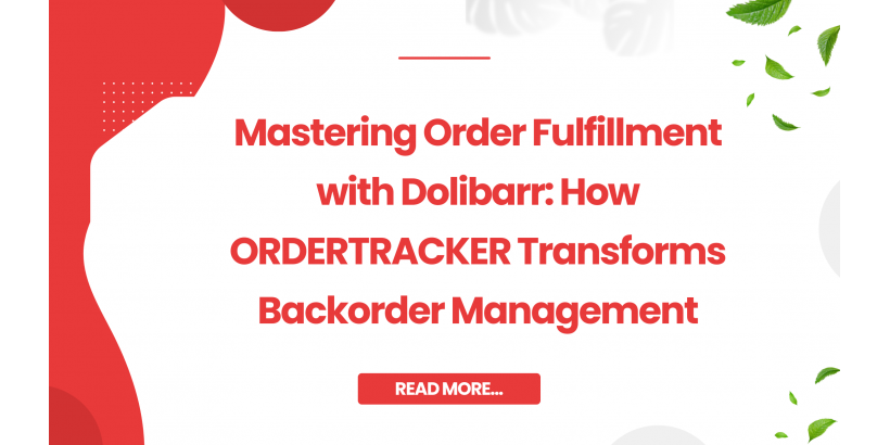 إدارة الطلبات باحترافية في Dolibarr: كيف يُحدث ORDERTRACKER ثورة في تتبع المتأخرات